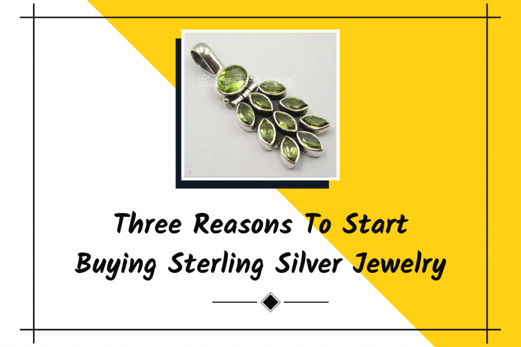 Three Reasons to Start Buying Sterling Silver Jewelry