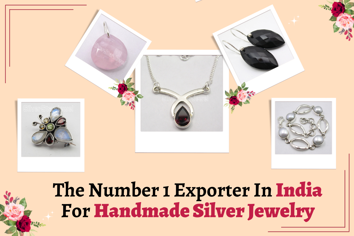 Silver Star Jewelry- The Number 1 Exporter In India For Handmade Silver Jewelry