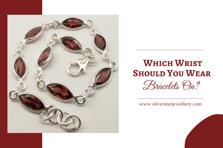 Which Wrist Should You Wear Bracelets On? Silver Star Jewels