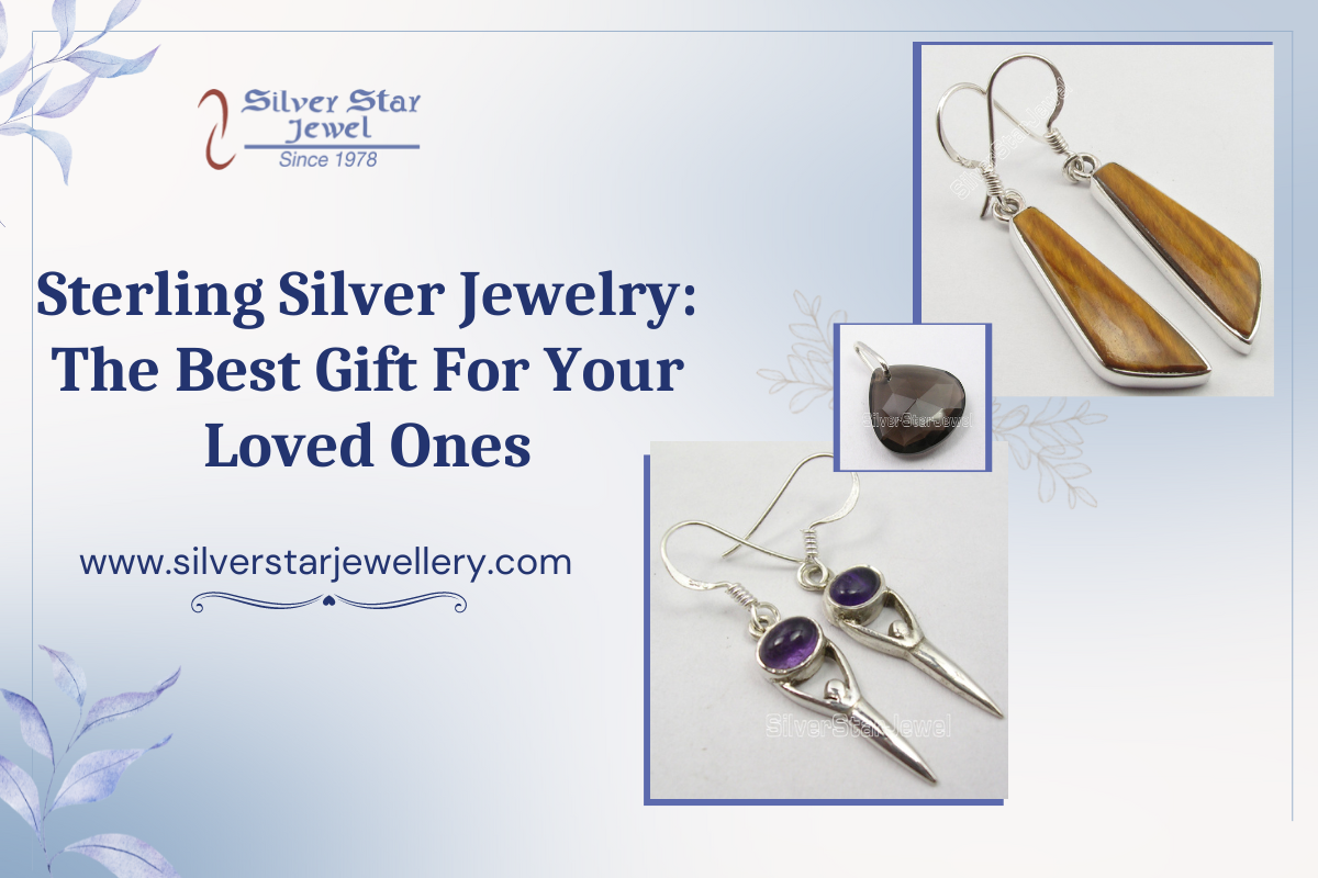 Sterling Silver Jewelry: The Best Gift For Your Loved Ones