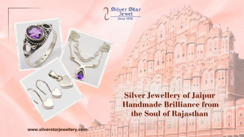Silver Jewellery of Jaipur: Handmade Brilliance from the Soul of Rajasthan