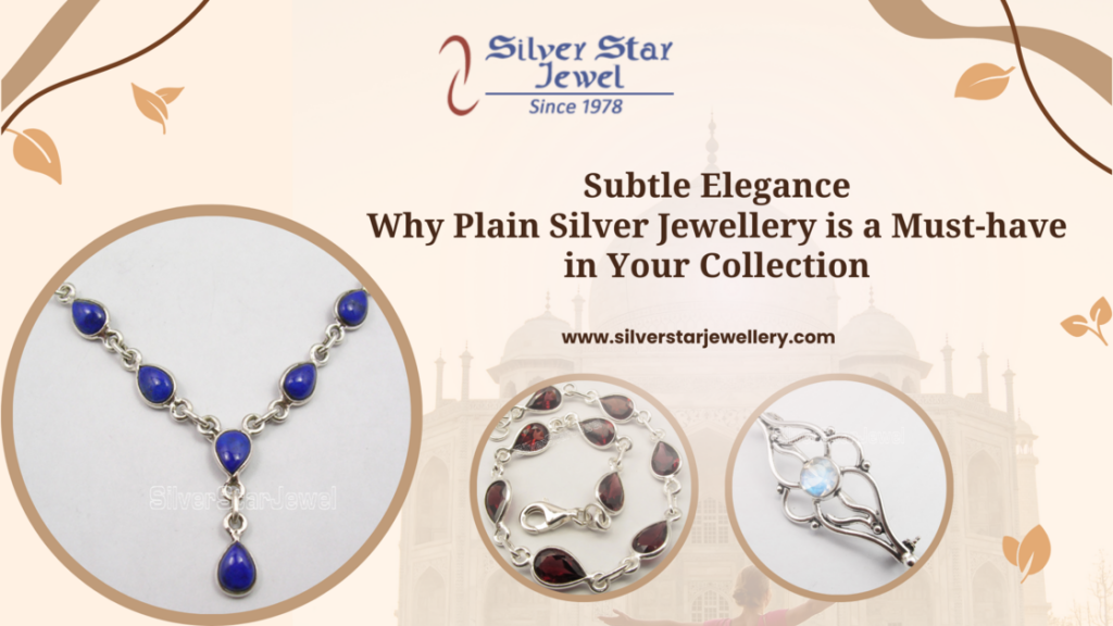 Subtle Elegance: Why Plain Silver Jewellery is a Must-have in Your Collection