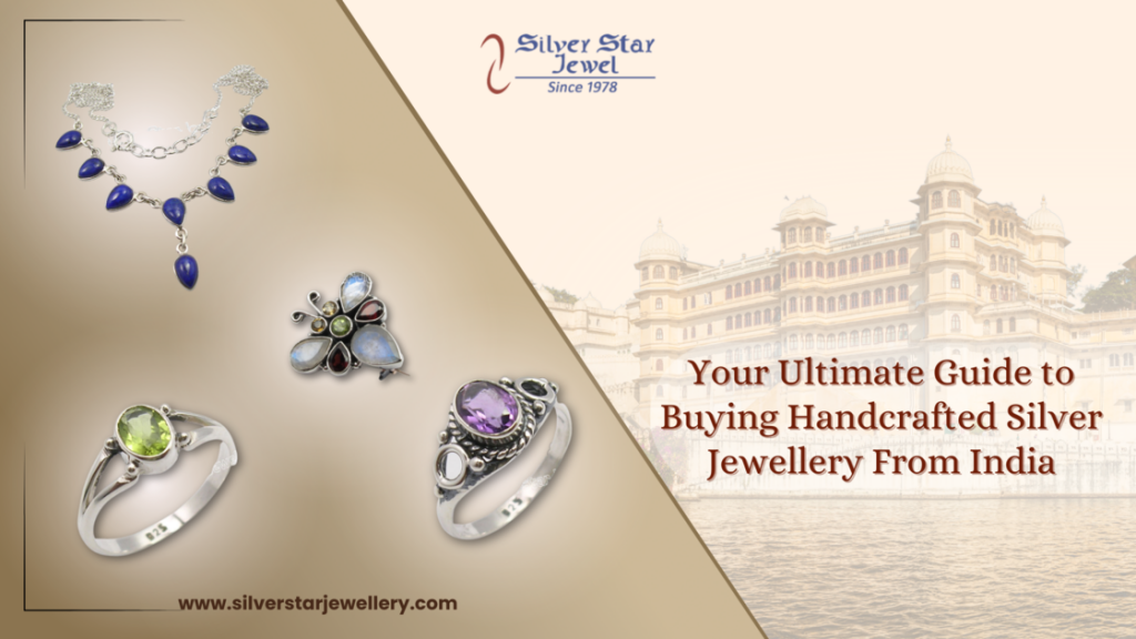 Your Ultimate Guide to Buying Handcrafted Silver Jewellery From India