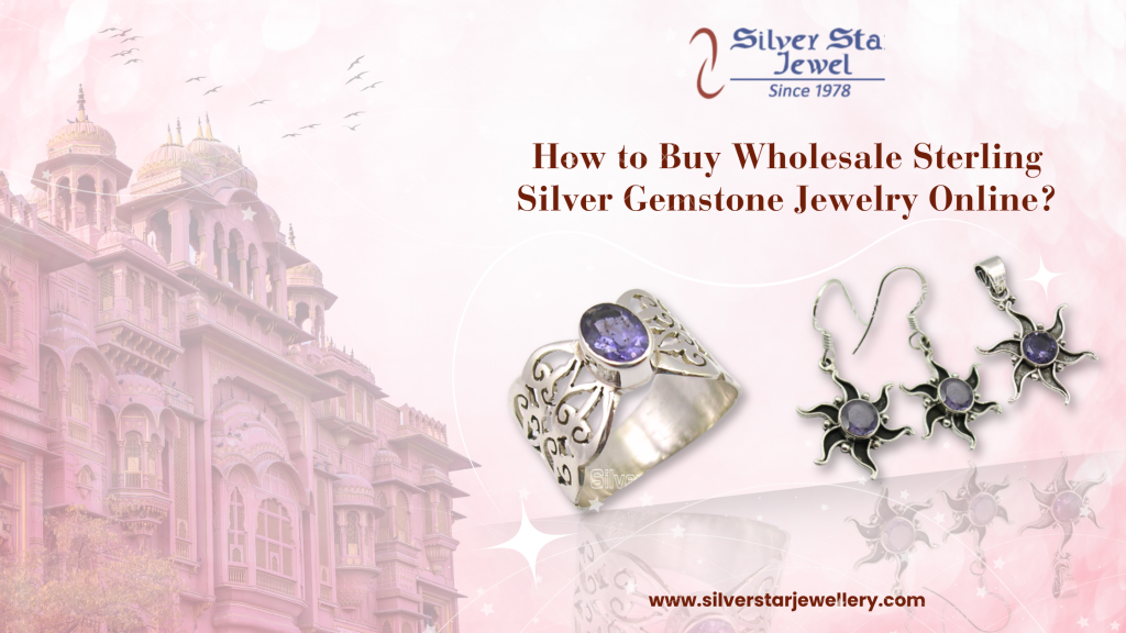 How to Buy Wholesale Sterling Silver Gemstone Jewelry Online?