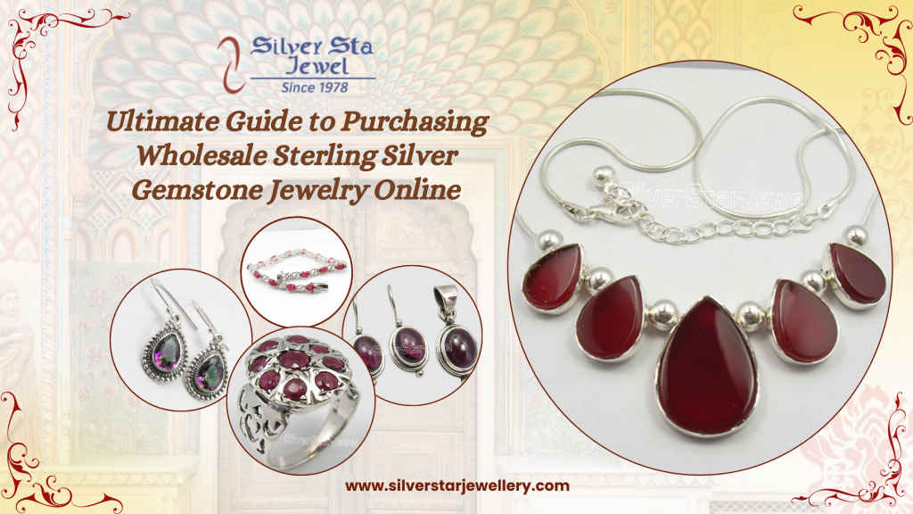 Ultimate Guide to Purchasing Wholesale Sterling Silver Gemstone Jewelry Online