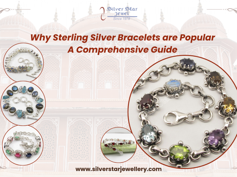 Why Sterling Silver Bracelets are Popular: A Comprehensive Guide