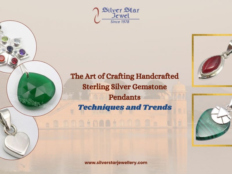 The Art of Crafting Handcrafted Sterling Silver Gemstone Pendants Techniques and Trends