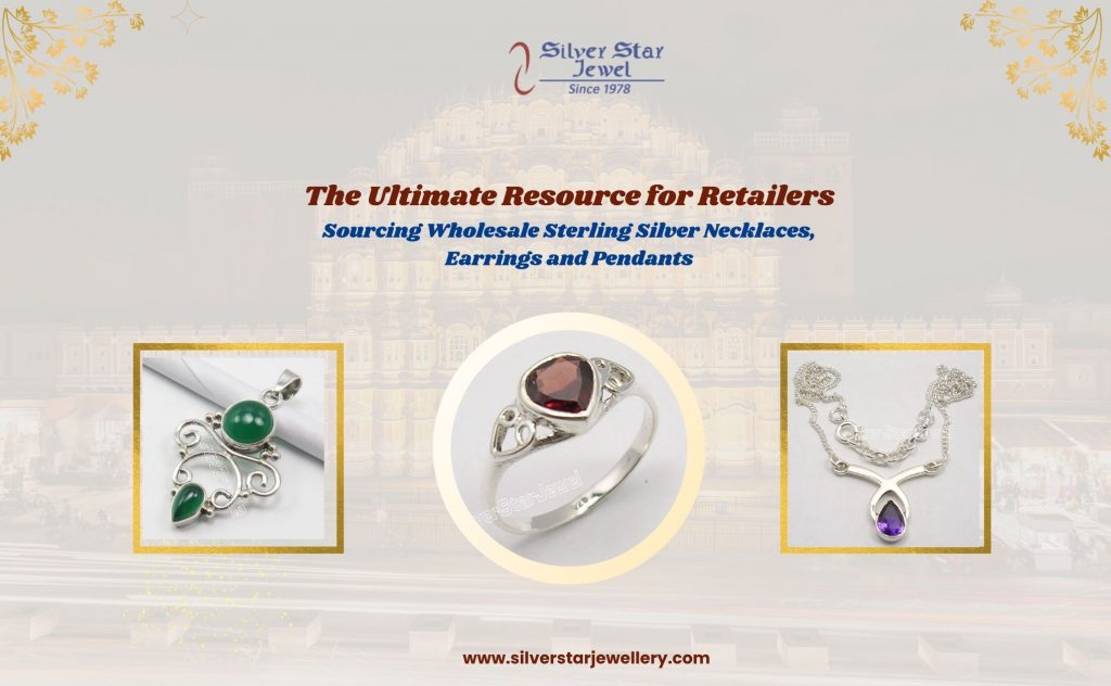 The Ultimate Resource for Retailers Sourcing Wholesale Sterling Silver Necklaces, Earrings, Pendants, and Bracelets