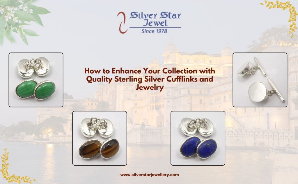 How to Enhance Your Collection with Quality Sterling Silver Cufflinks and Jewelry