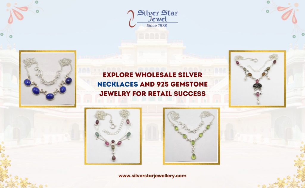 Explore Wholesale Silver Necklaces and 925 Gemstone Jewelry for Retail Success