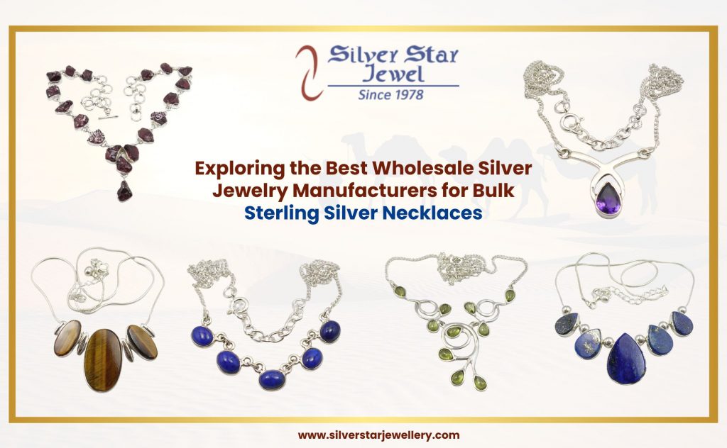 Exploring the Best Wholesale Silver Jewelry Manufacturers for Bulk Sterling Silver Necklaces