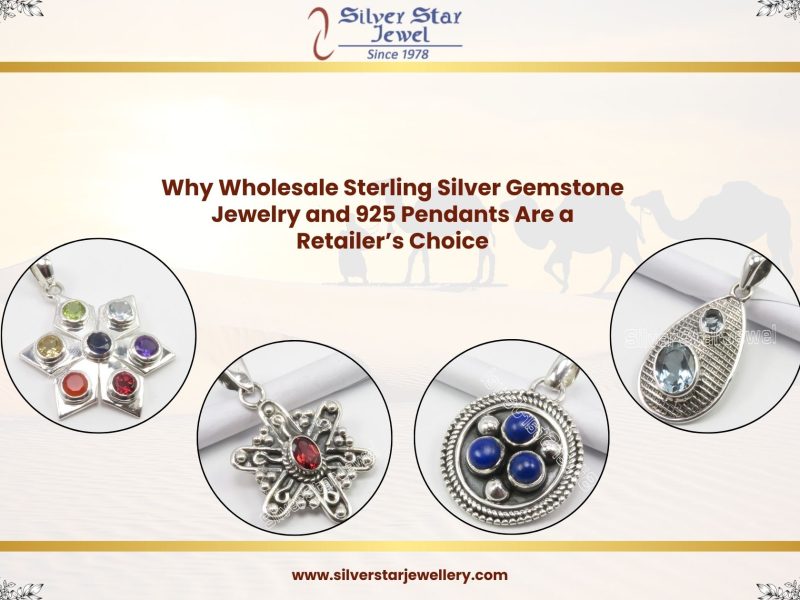 Why Wholesale Sterling Silver Gemstone Jewelry and 925 Pendants Are a Retailer’s Choice