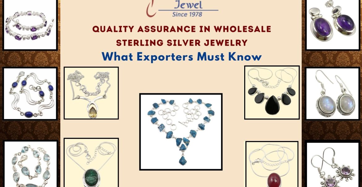 Quality Assurance in Wholesale Sterling Silver Jewelry What Exporters Must Know