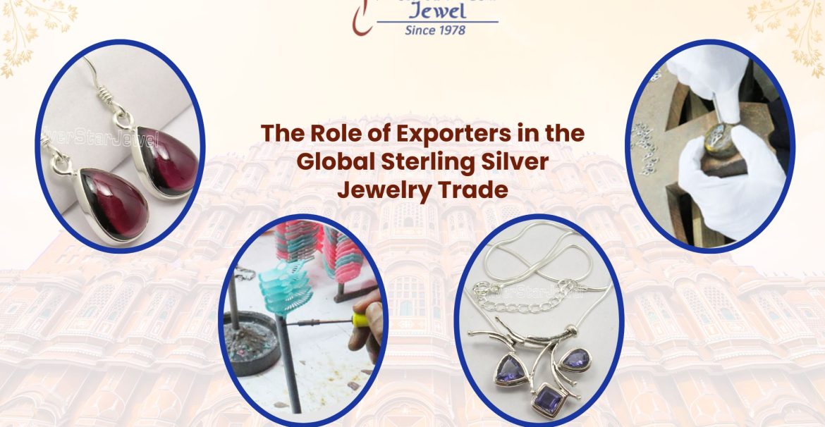 The Role of Exporters in the Global Sterling Silver Jewelry Trade