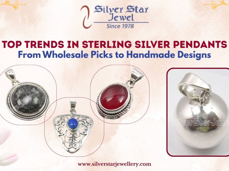 Top Trends in Sterling Silver Pendants From Wholesale Picks to Handmade Designs