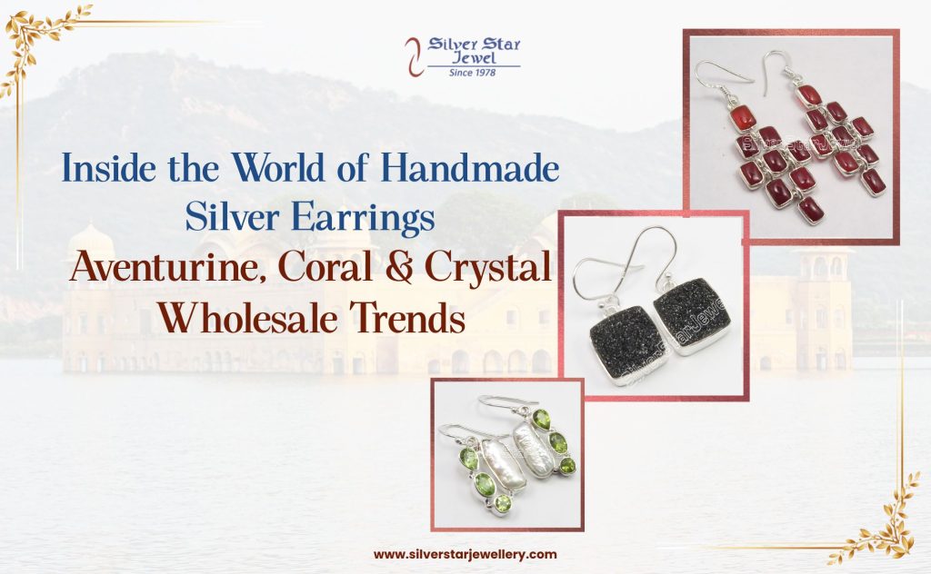 Inside the World of Handmade Silver Earrings Aventurine, Coral & Crystal Wholesale Trends