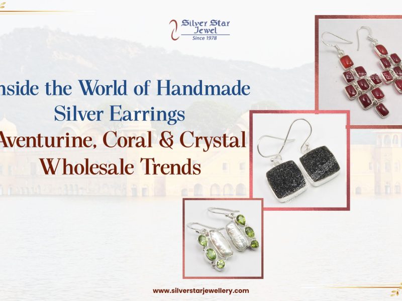 Inside the World of Handmade Silver Earrings Aventurine, Coral & Crystal Wholesale Trends