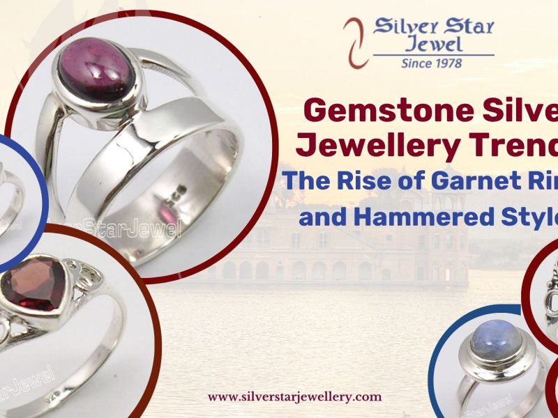 Gemstone Silver Jewellery Trends The Rise of Garnet Rings and Hammered Styles