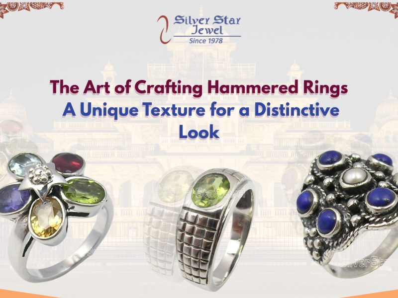 The Art of Crafting Hammered Rings A Unique Texture for a Distinctive Look