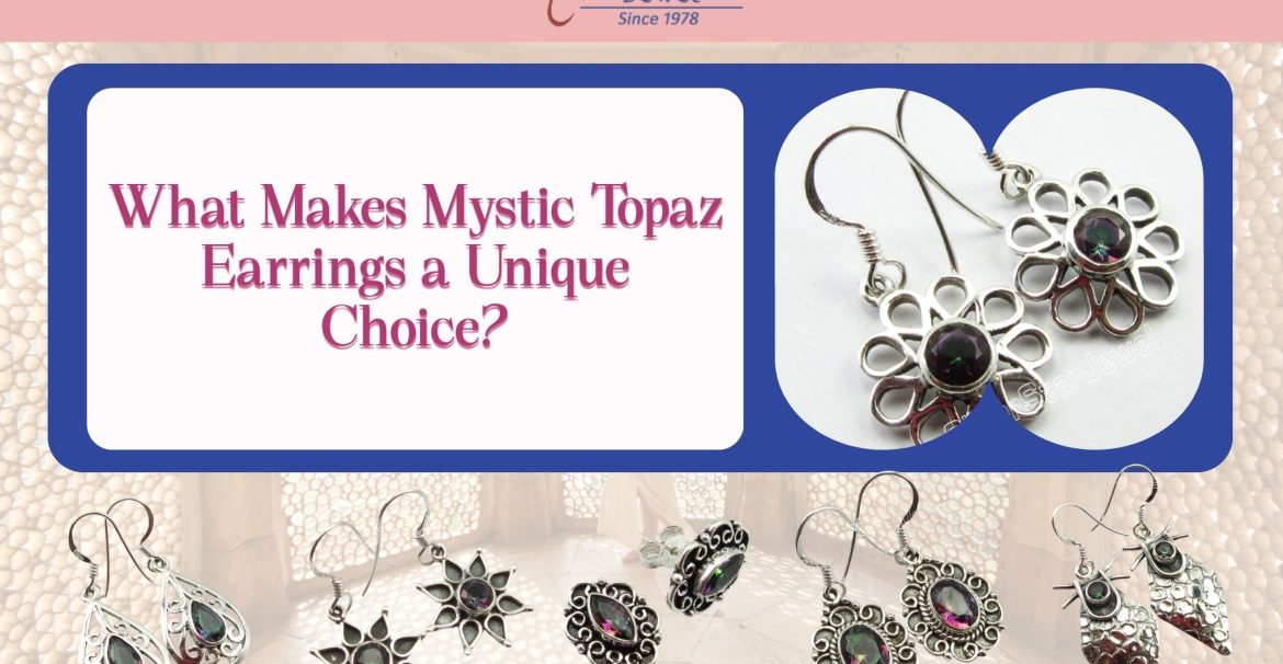 What Makes Mystic Topaz Earrings a Unique Choice