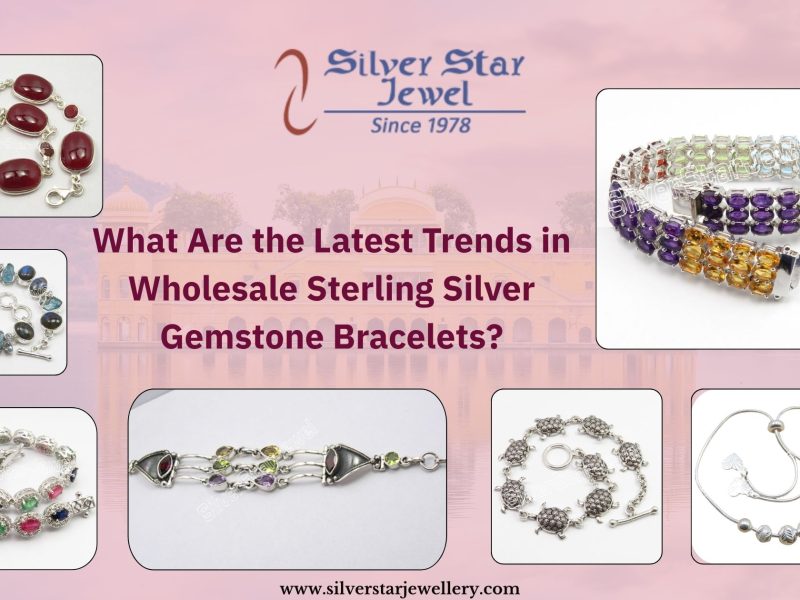 Latest Trends in Wholesale Sterling Silver Gemstone Bracelets