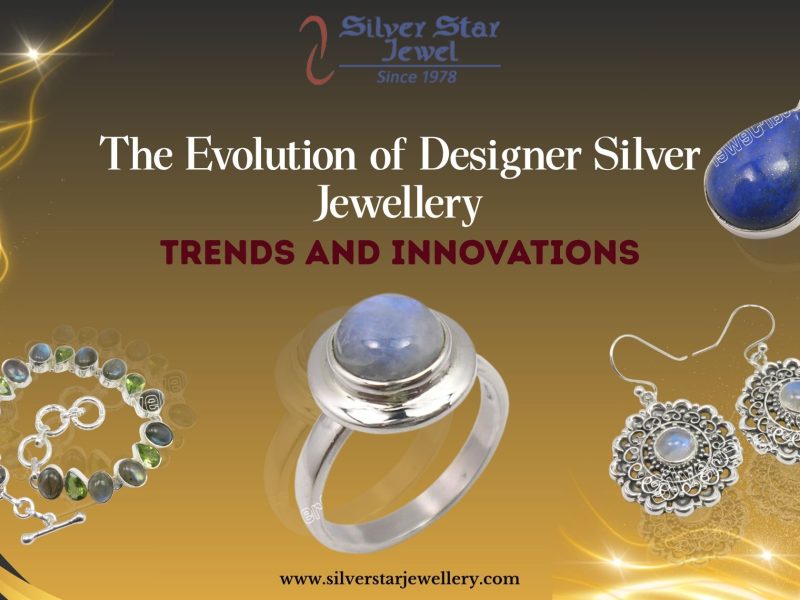 The Evolution of Designer Silver Jewellery Trends and Innovations