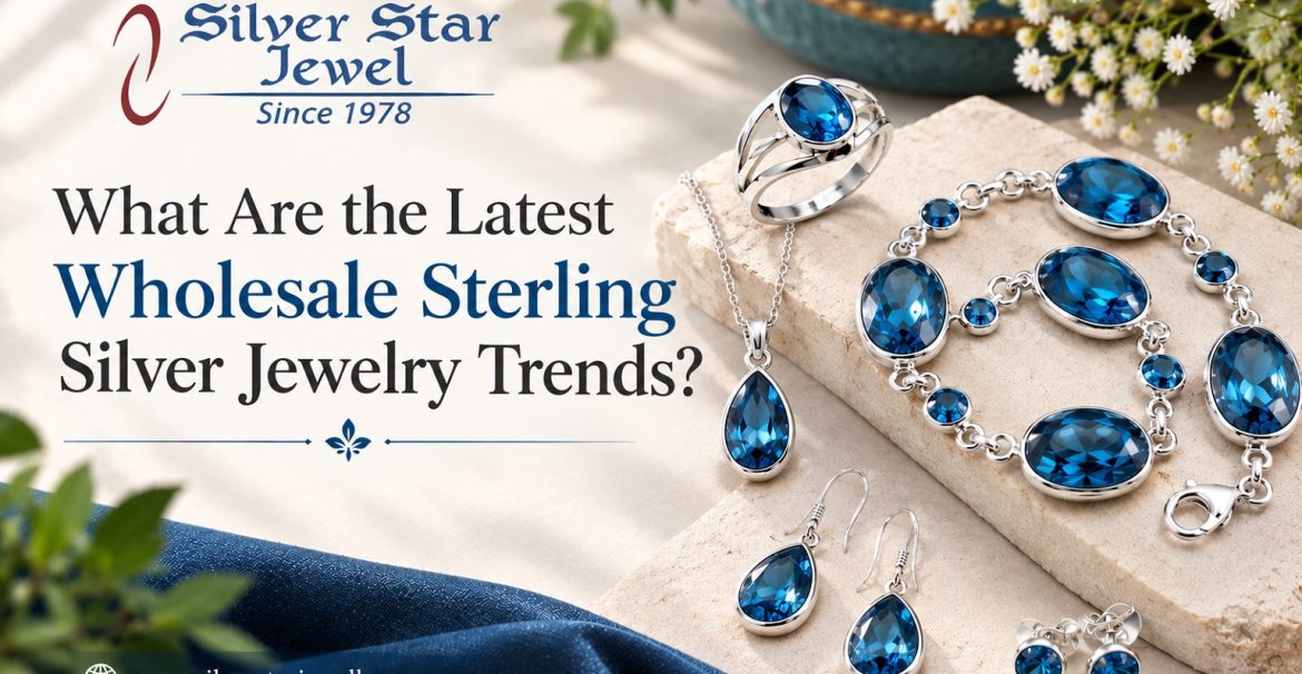 Wholesale sterling silver jewelry trends